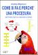 Immagine di COME SI FA E PERCHE' UNA PROCEDURA. ASPETTI TEORICI E PRATICI SULLE PROCEDURE E SUI PROCESSI