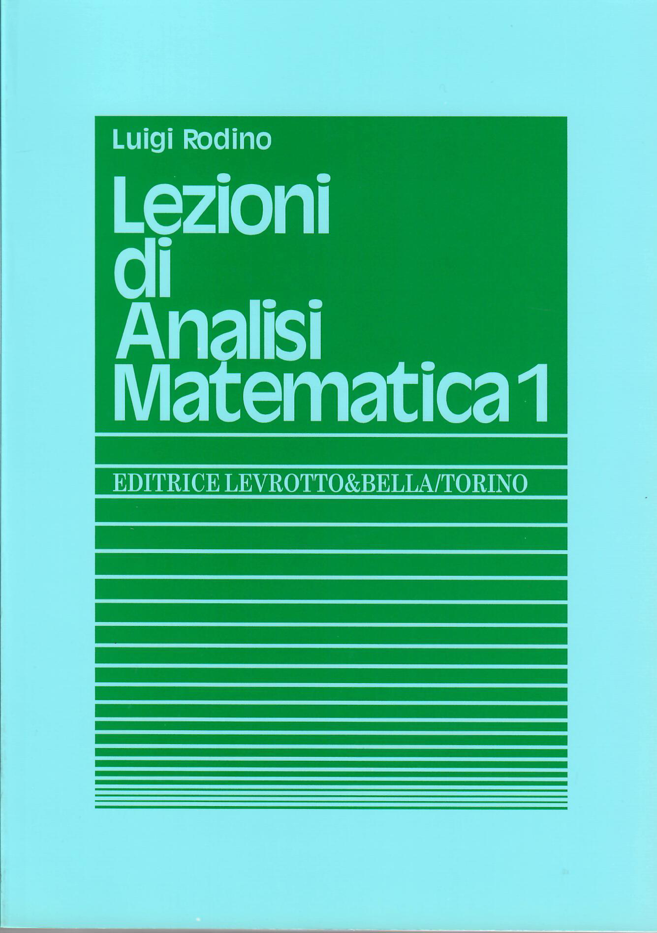 LEZIONI DI ANALISI MATEMATICA 1-Levrotto & Bella - Libreria Editrice  Universitaria