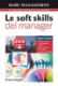 Immagine di SOFT SKILLS DEL MANAGER. METTERE IN ATTO UNA LEADERSHIP EFFICACE. SAPER OTTENERE IL CONSENSO. RI...